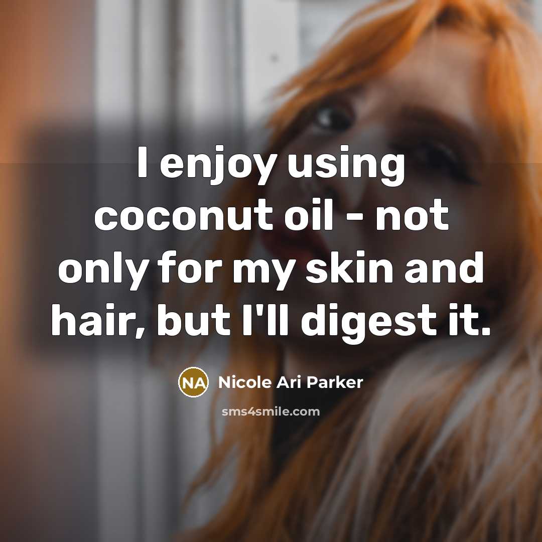 “I enjoy using coconut oil - not only for my…” quote by Nicole Ari Parker