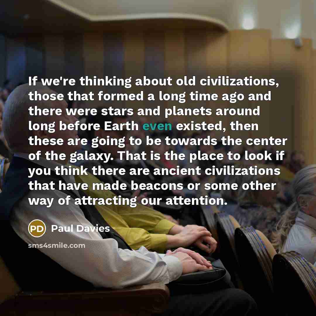 “If we're thinking about old civilizations, those that formed a…” quote by Paul Davies