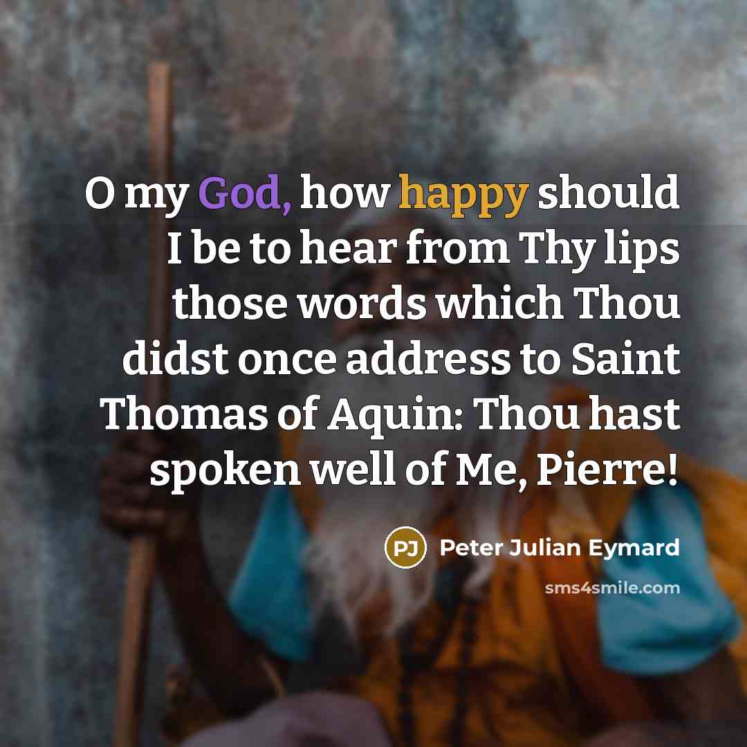 “O my God, how happy should I be to hear…” quote by Peter Julian Eymard
