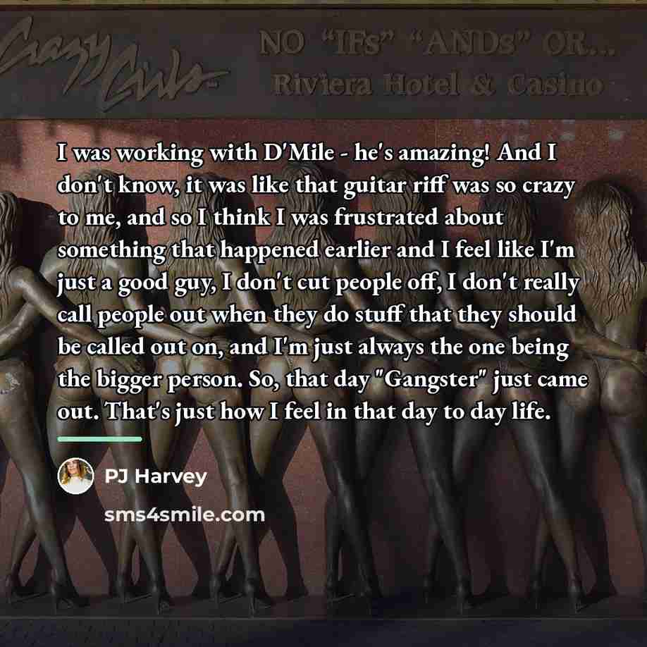 “I was working with D'Mile - he's amazing! And I…” quote by PJ Harvey