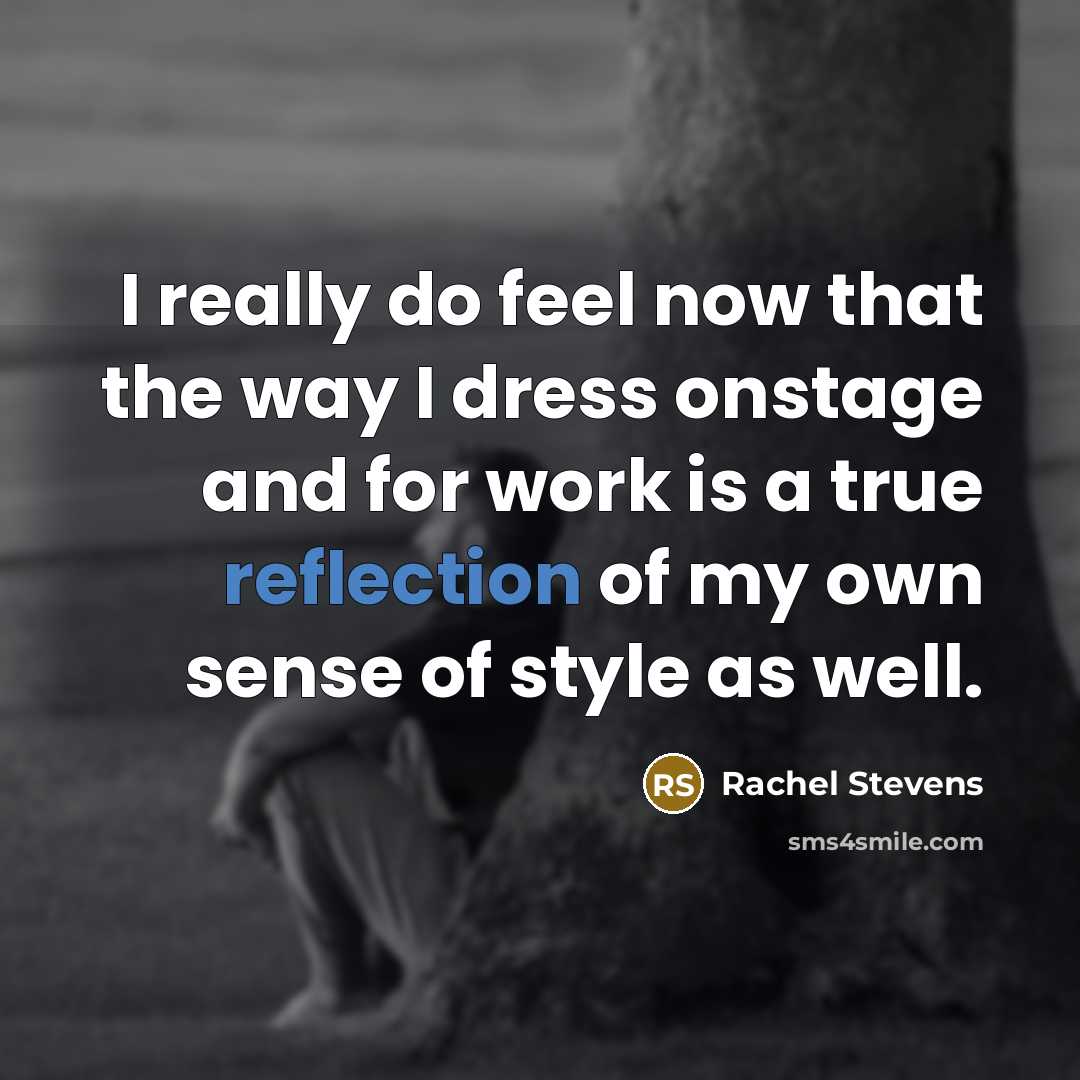 “I really do feel now that the way I dress…” quote by Rachel Stevens