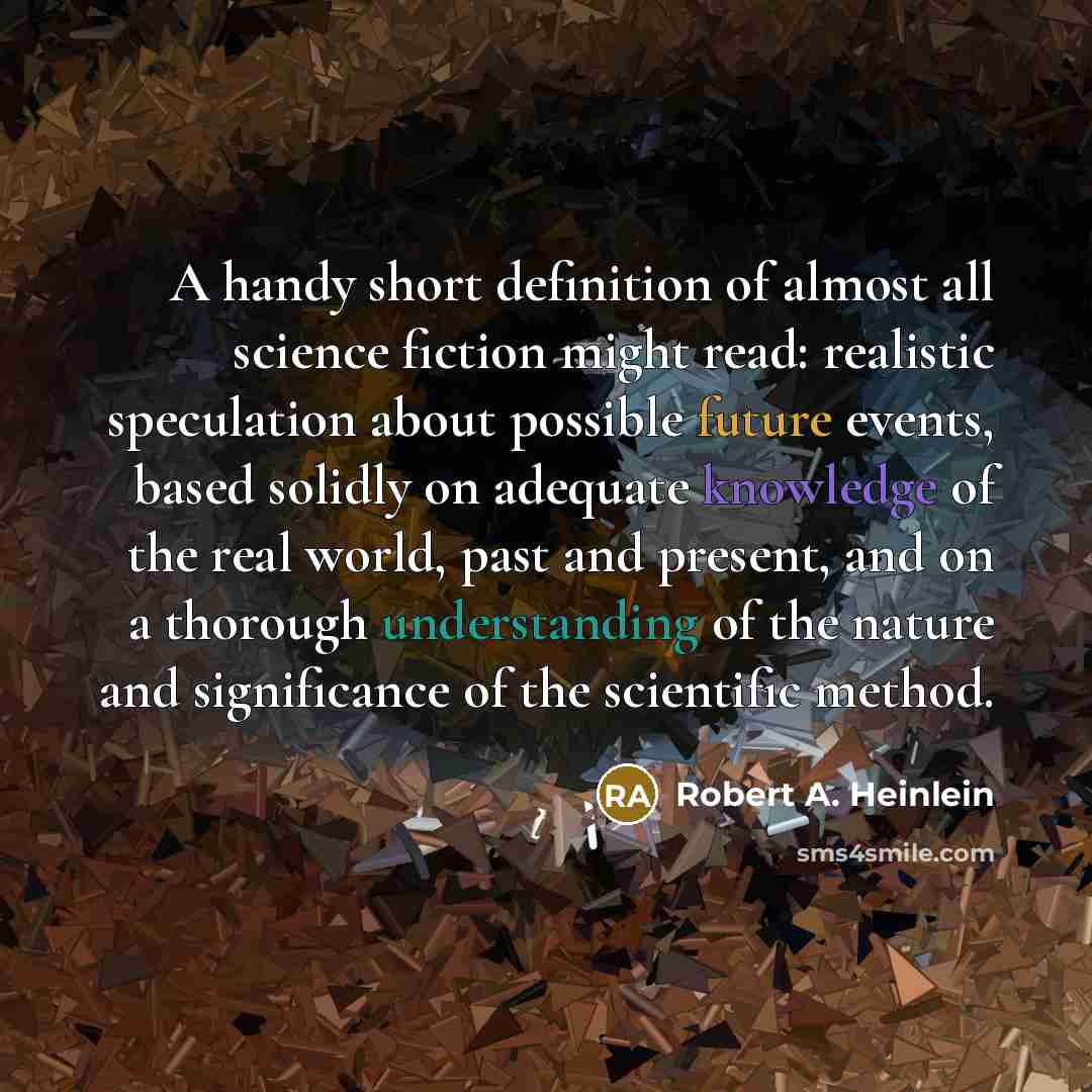 “A handy short definition of almost all science fiction might…” quote by Robert A. Heinlein