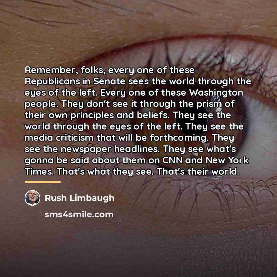 “Remember, folks, every one of these Republicans in Senate sees…” quote by Rush Limbaugh
