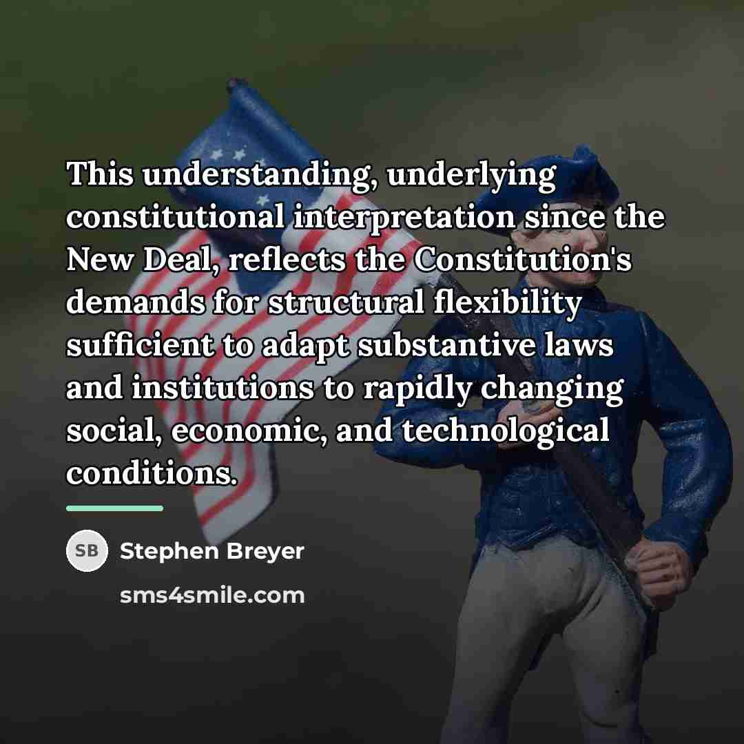 “This understanding, underlying constitutional interpretation since the New Deal, reflects…” quote by Stephen Breyer