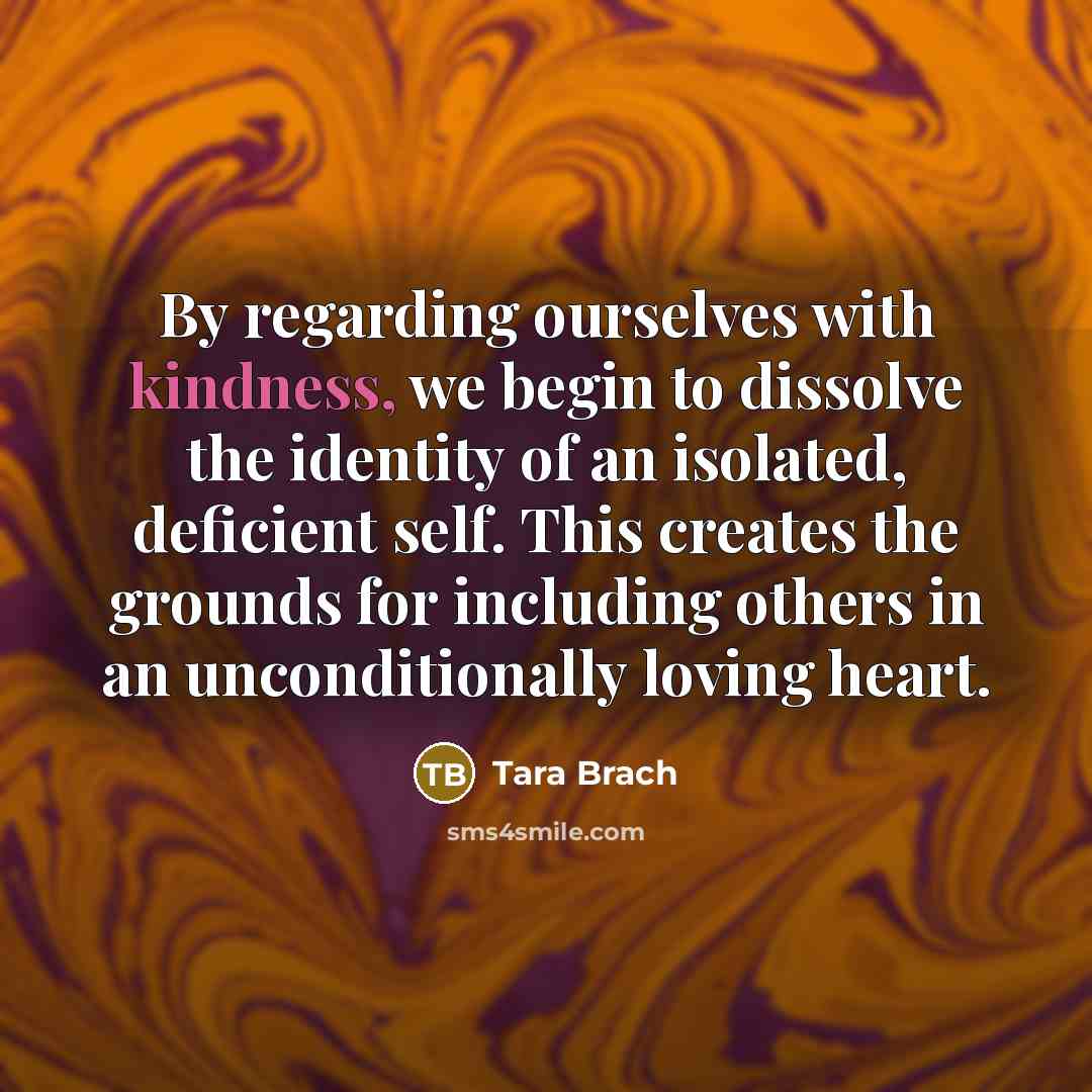 “By regarding ourselves with kindness, we begin to dissolve the…” quote by Tara Brach