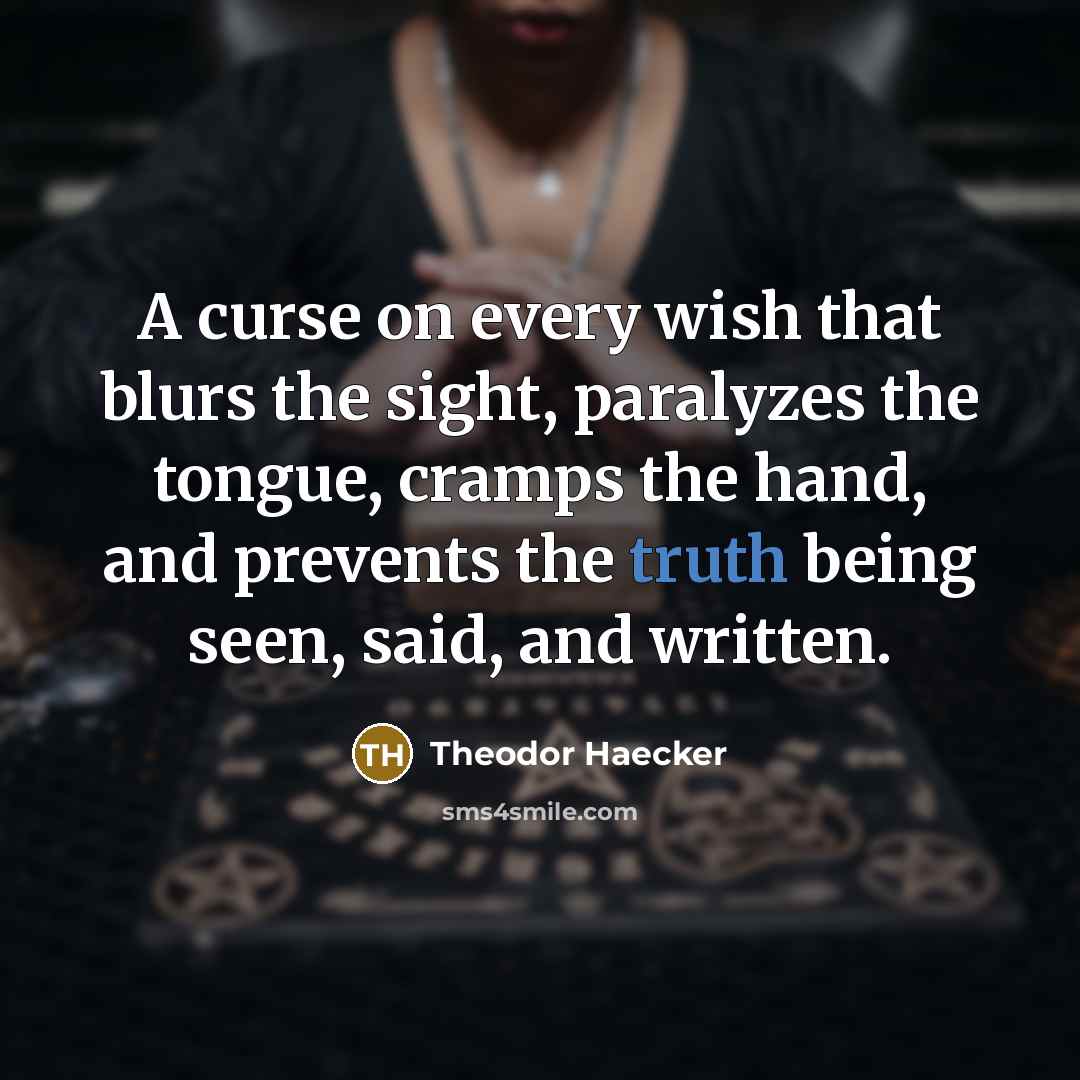 “A curse on every wish that blurs the sight, paralyzes…” quote by Theodor Haecker