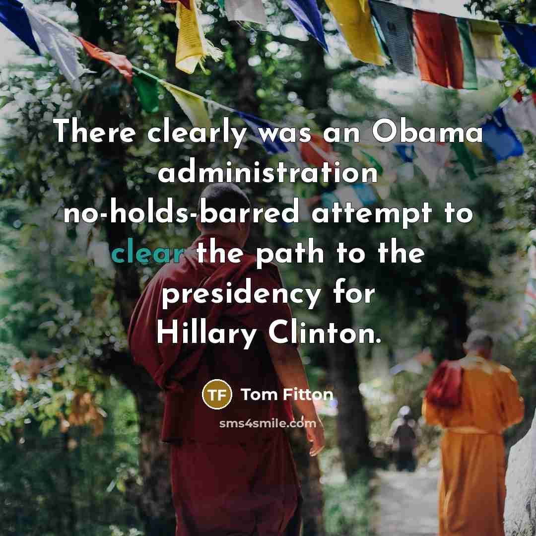 “There clearly was an Obama administration no-holds-barred attempt to clear…” quote by Tom Fitton