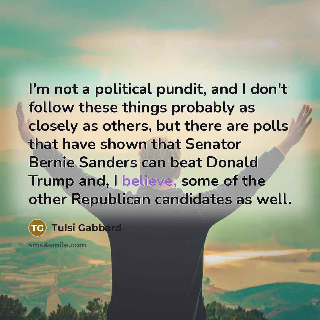 “I'm not a political pundit, and I don't follow these…” quote by Tulsi Gabbard