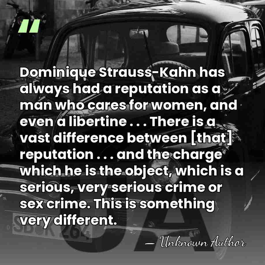 Dominique Strauss-Kahn has always had a reputation as a man who cares&hellip; - Unknown Author