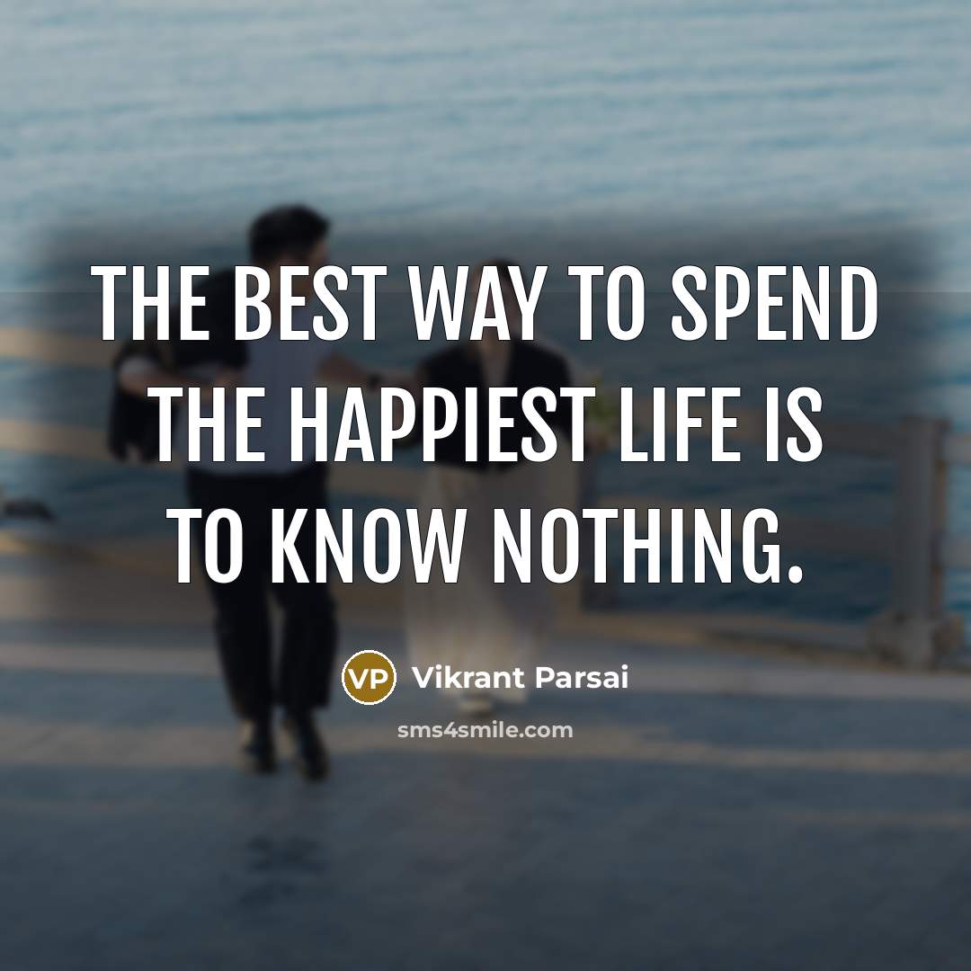 “The best way to spend the happiest life is to…” quote by Vikrant Parsai