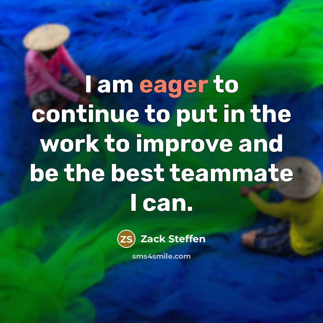 “I am eager to continue to put in the work…” quote by Zack Steffen