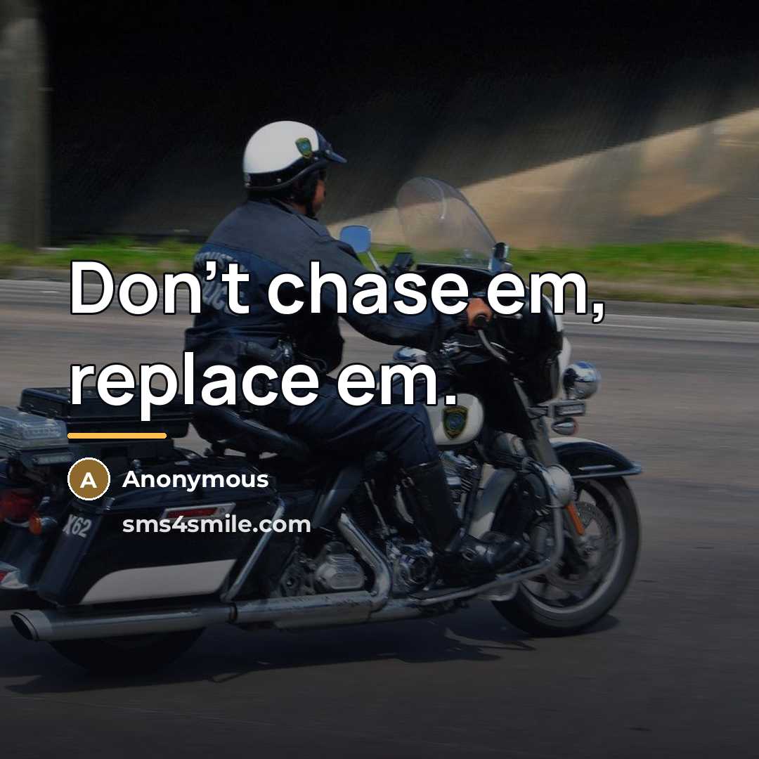 “Don't chase em, replace em.…” quote by Cody Garcia