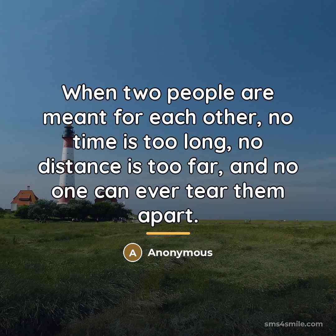 “When two people are meant for each other, no time…” quote by Anonymous