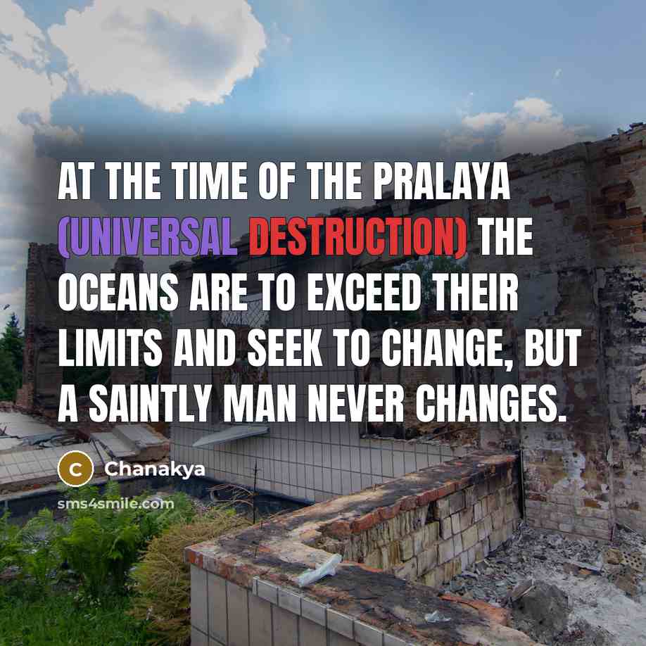 “At the time of the pralaya (universal destruction) the oceans…” quote by Chanakya