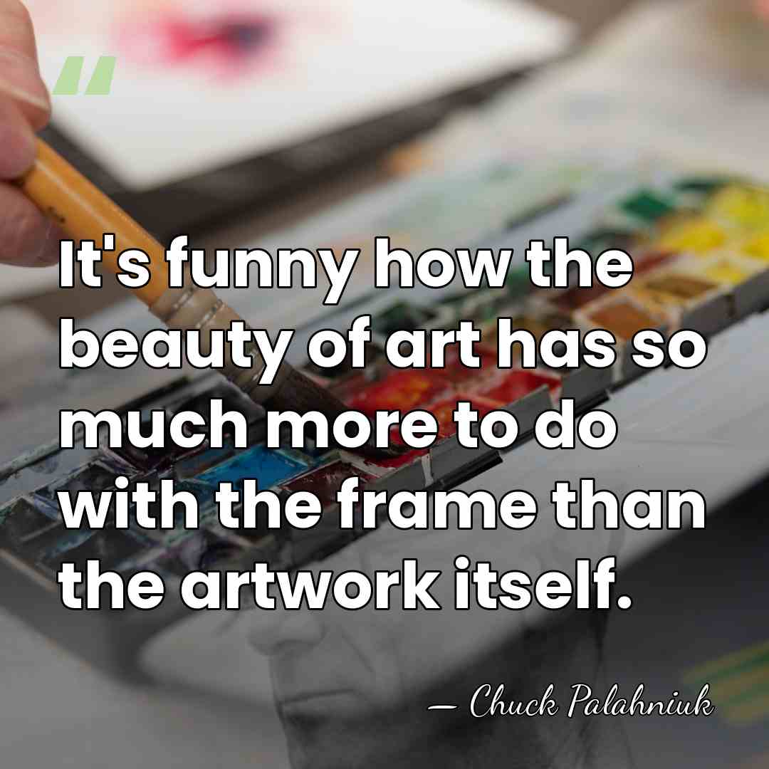 It's funny how the beauty of art has so much more to&hellip; - Chuck Palahniuk