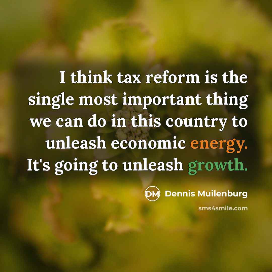 “I think tax reform is the single most important thing…” quote by Dennis Muilenburg
