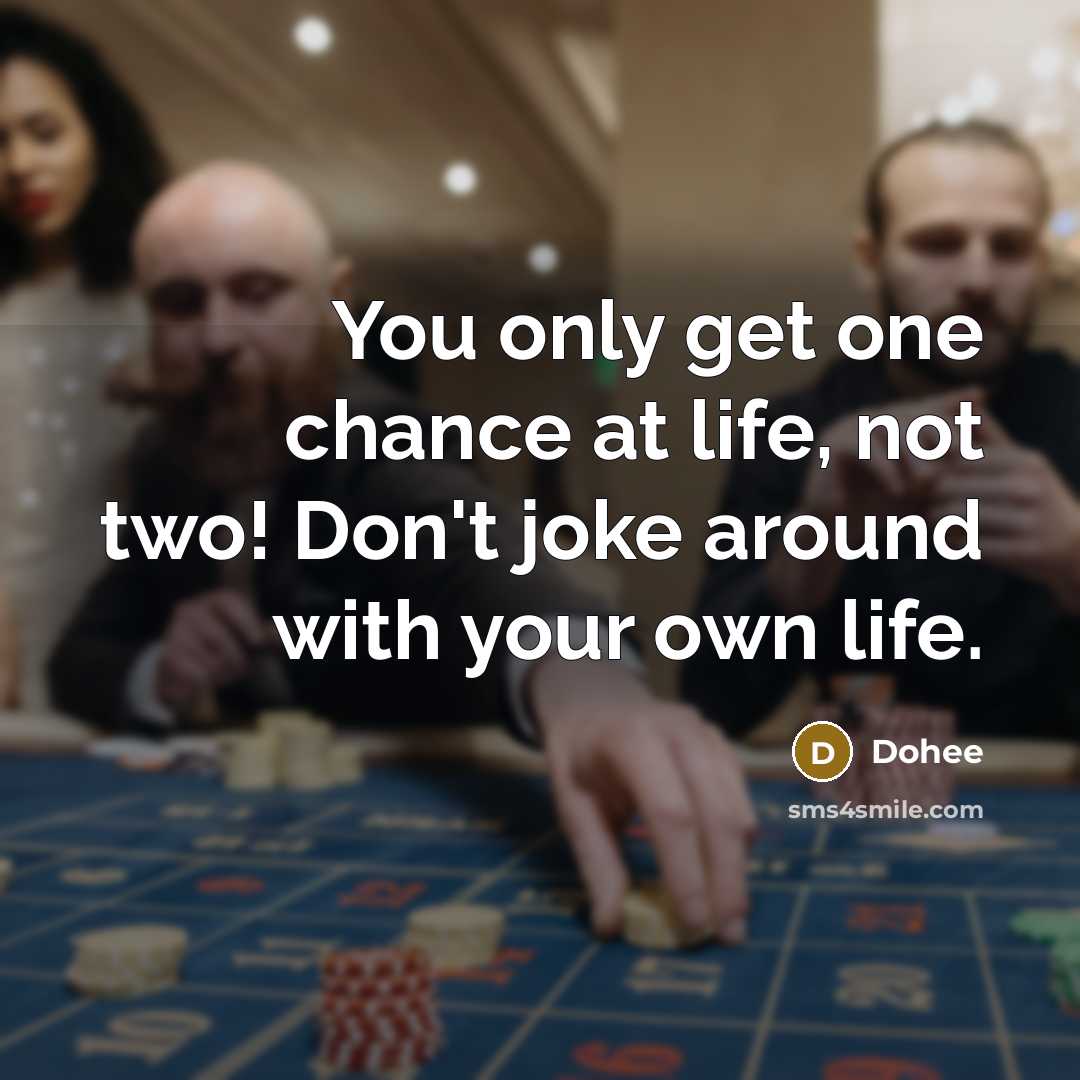 “You only get one chance at life, not two! Don't…” quote by Dohee