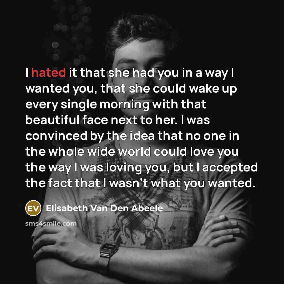 “I hated it that she had you in a way…” quote by Elisabeth Van Den Abeele