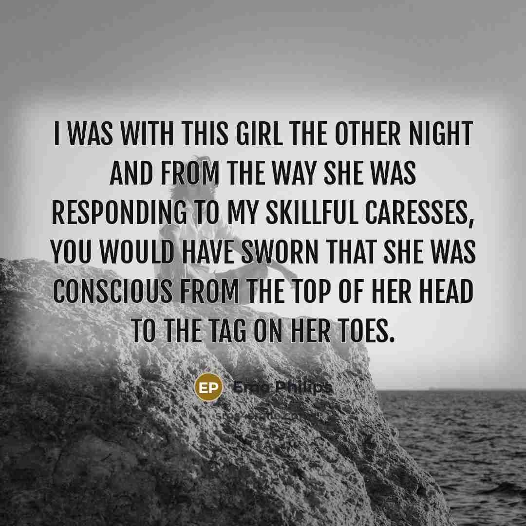 “I was with this girl the other night and from…” quote by Emo Philips