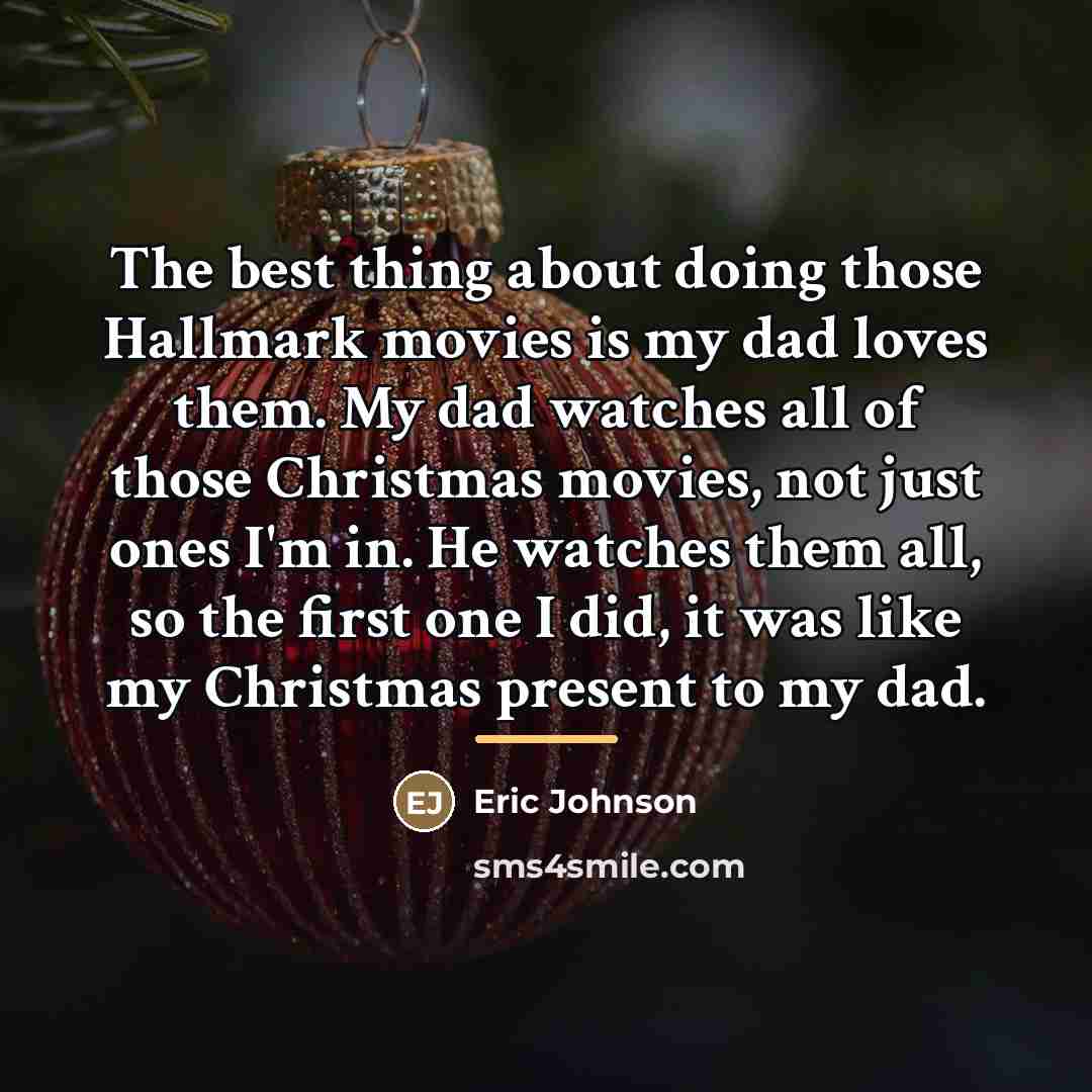 “The best thing about doing those Hallmark movies is my…” quote by Eric Johnson