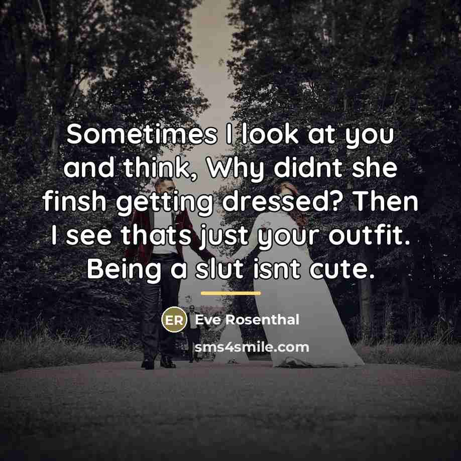 “Sometimes I look at you and think, Why didnt she…” quote by Eve Rosenthal