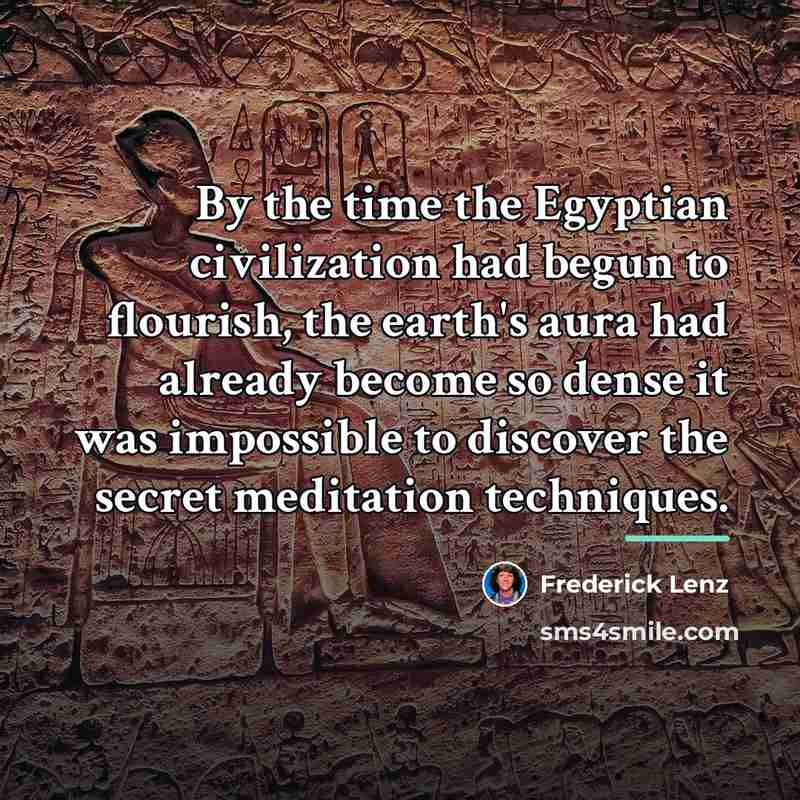 “By the time the Egyptian civilization had begun to flourish,…” quote by Frederick Lenz