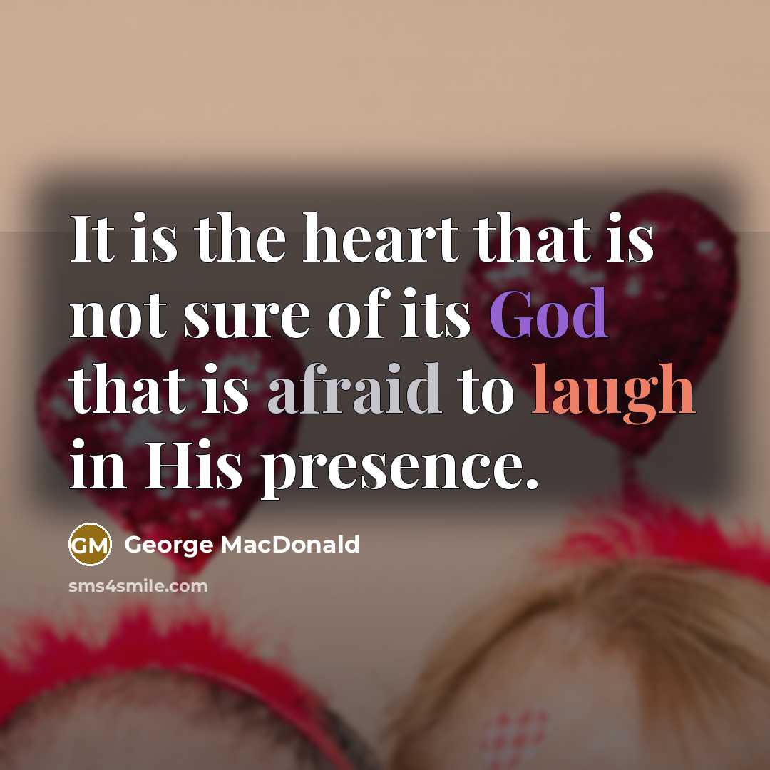 “It is the heart that is not sure of its…” quote by George MacDonald