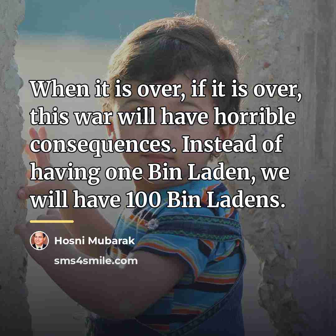 “When it is over, if it is over, this war…” quote by Hosni Mubarak