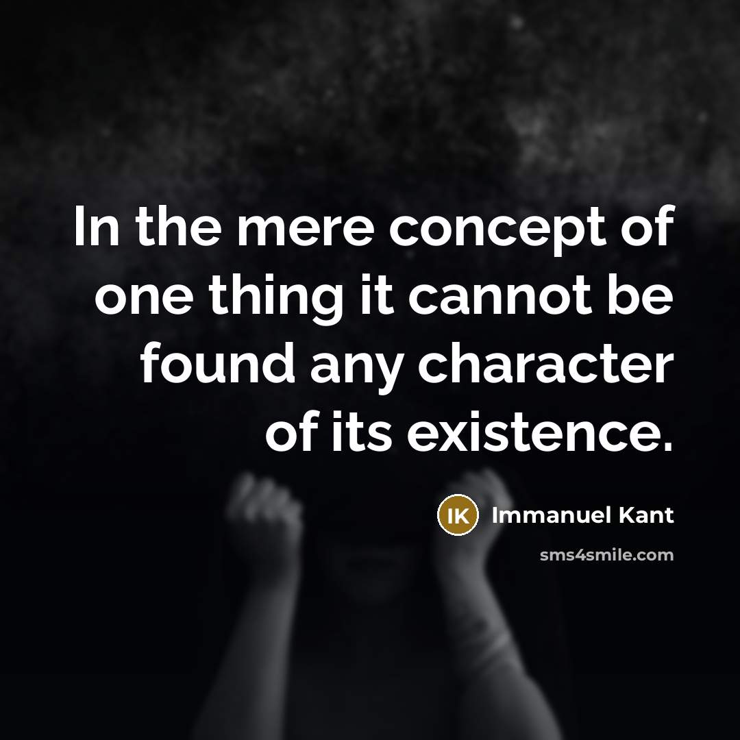 “In the mere concept of one thing it cannot be…” quote by Immanuel Kant