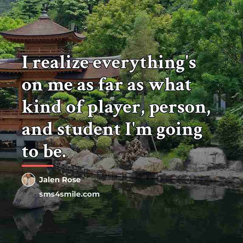 “I realize everything's on me as far as what kind…” quote by Jalen Rose