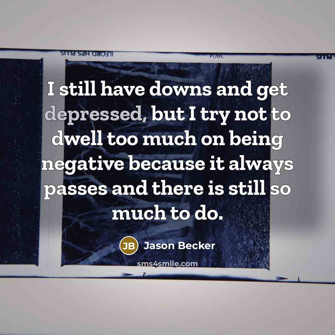 “I still have downs and get depressed, but I try…” quote by Jason Becker