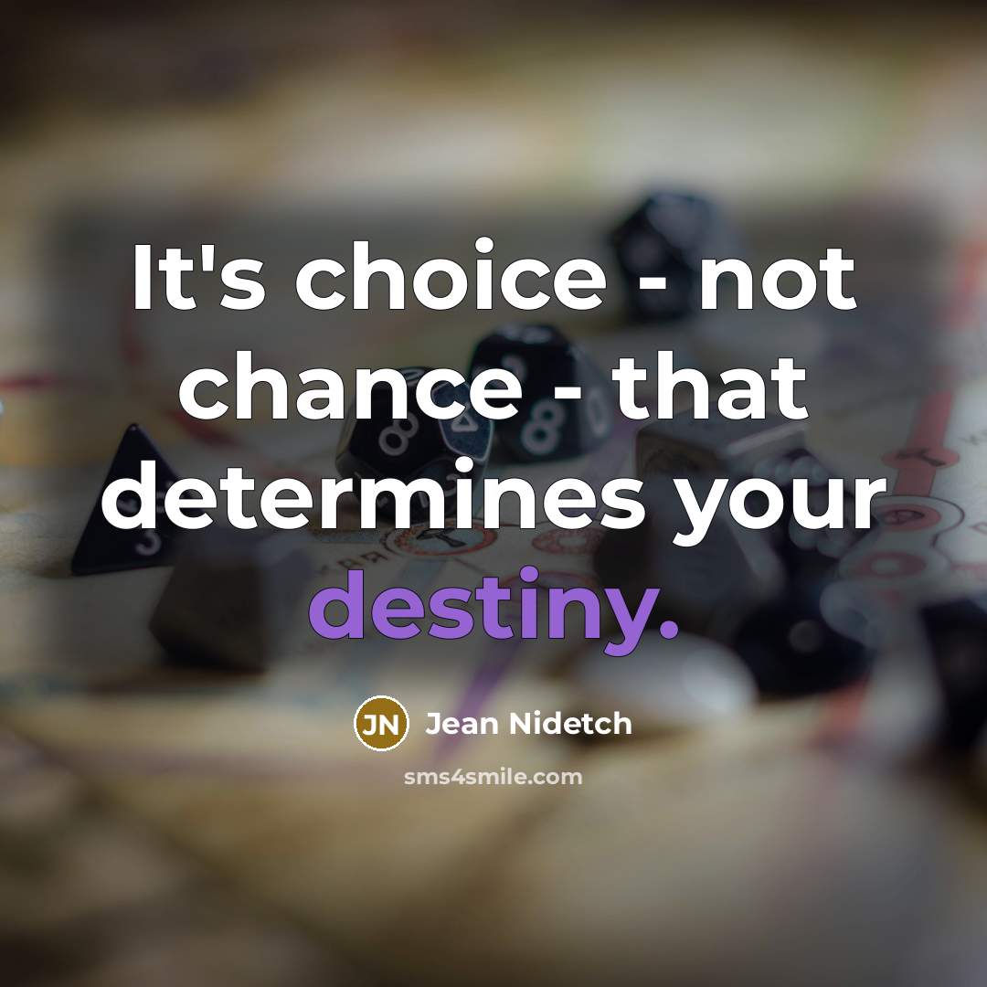“It's choice - not chance - that determines your destiny.…” quote by Jean Nidetch