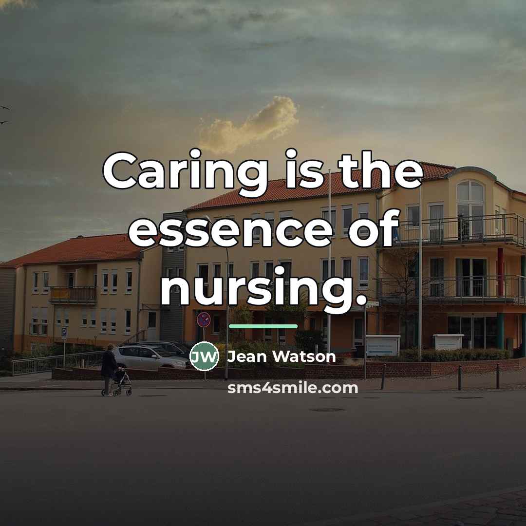 “Caring is the essence of nursing.…” quote by Jean Watson