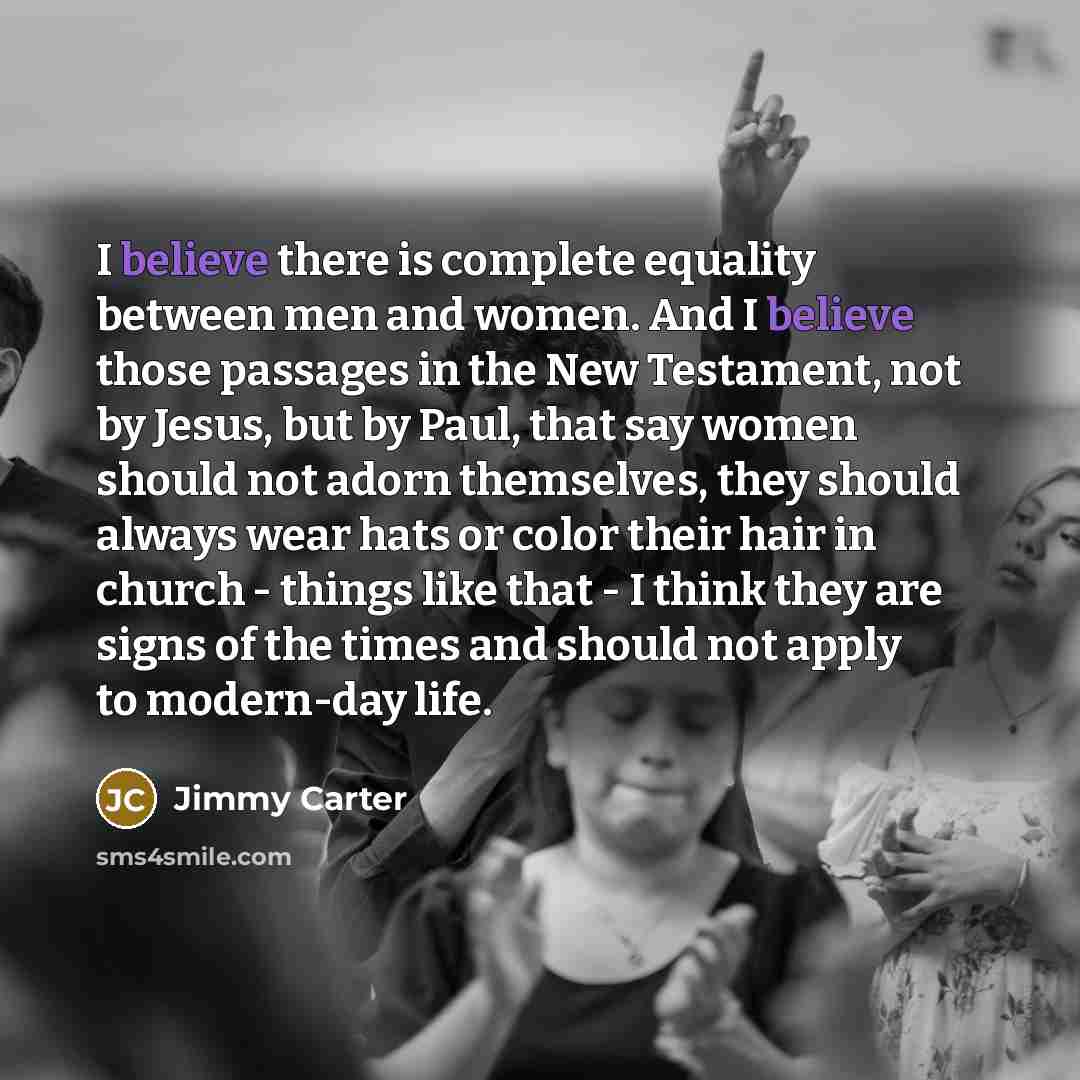 “I believe there is complete equality between men and women.…” quote by Jimmy Carter