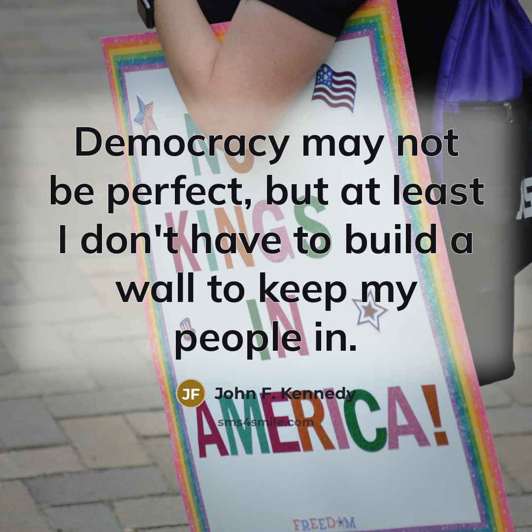 “Democracy may not be perfect, but at least I don't…” quote by John F. Kennedy
