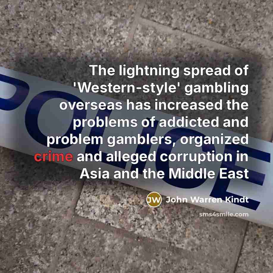 “The lightning spread of 'Western-style' gambling overseas has increased the…” quote by John Warren Kindt