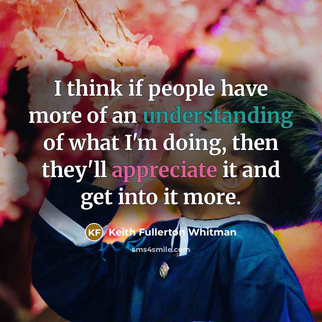 “I think if people have more of an understanding of…” quote by Keith Fullerton Whitman