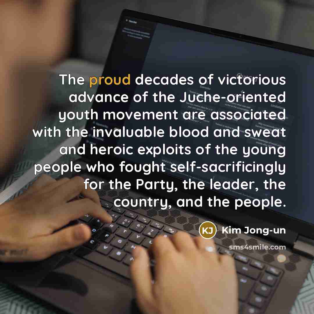 “The proud decades of victorious advance of the Juche-oriented youth…” quote by Kim Jong-un