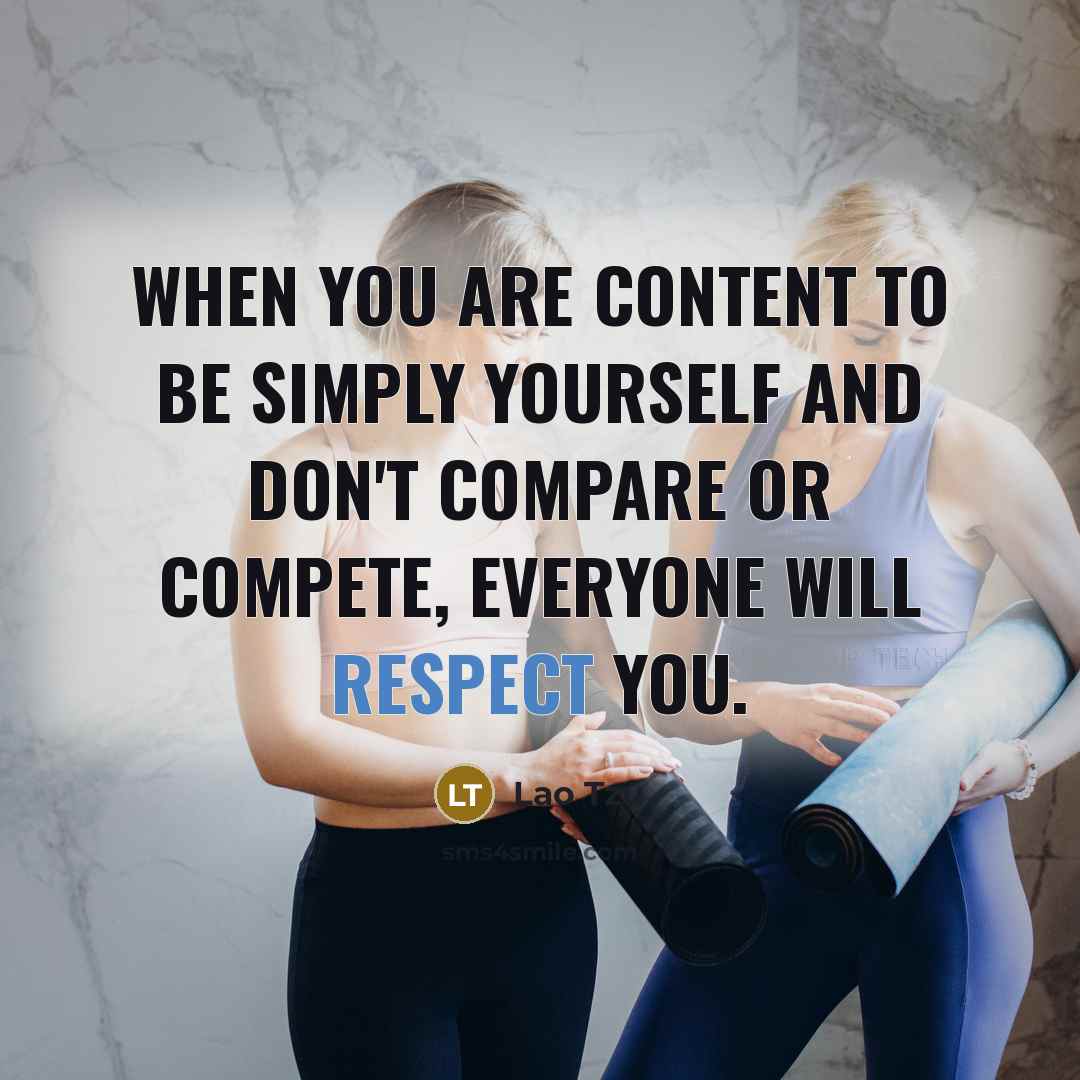 “When you are content to be simply yourself and don't…” quote by Lao Tzu