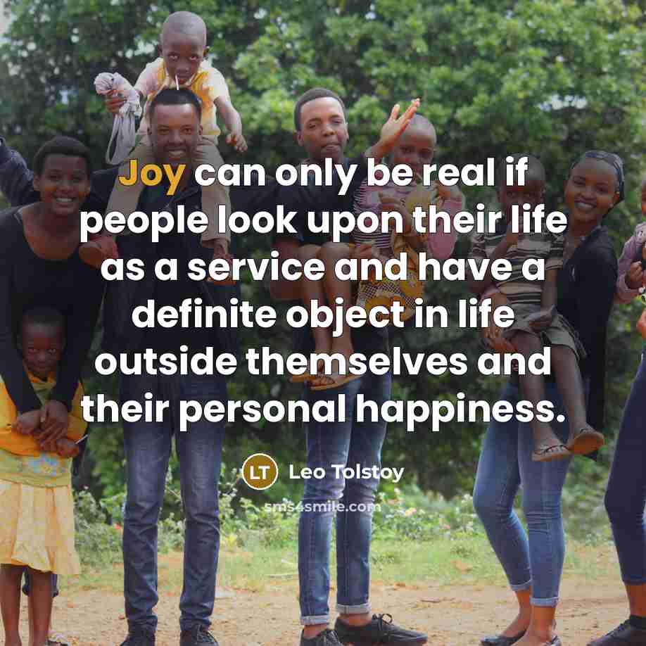 “Joy can only be real if people look upon their…” quote by Leo Tolstoy
