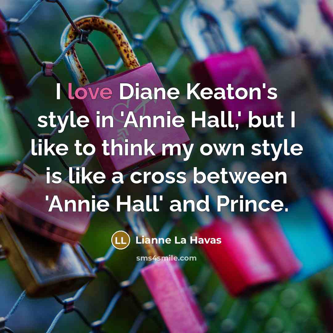 “I love Diane Keaton's style in 'Annie Hall,' but I…” quote by Lianne La Havas