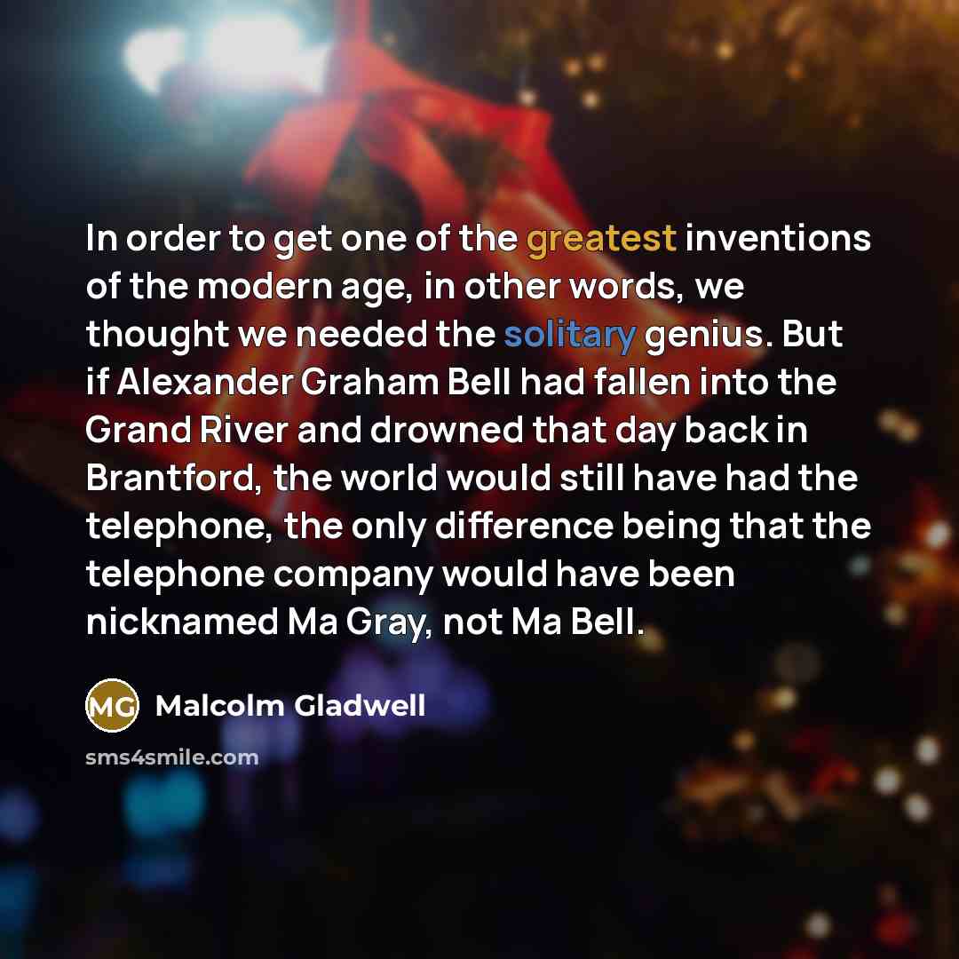 “In order to get one of the greatest inventions of…” quote by Malcolm Gladwell