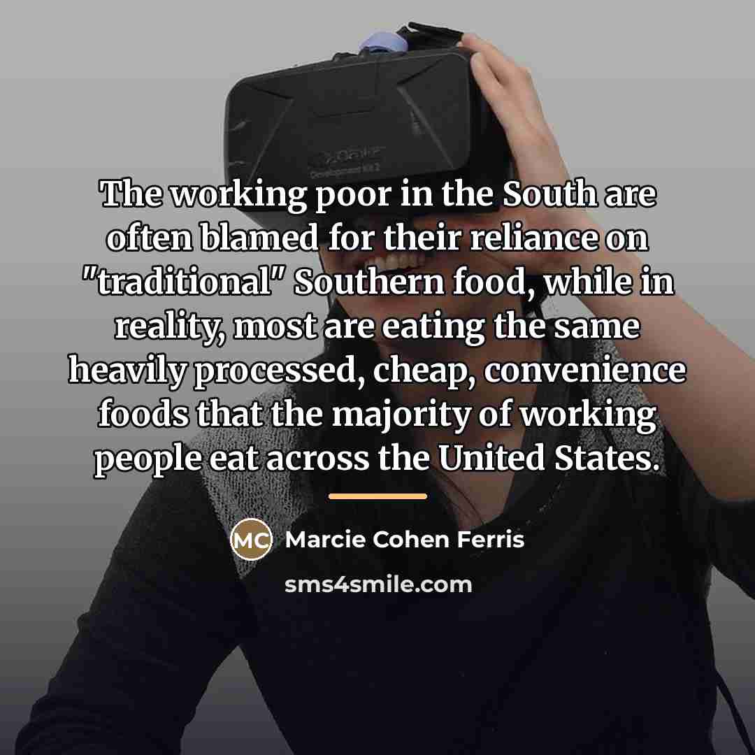 “The working poor in the South are often blamed for…” quote by Marcie Cohen Ferris