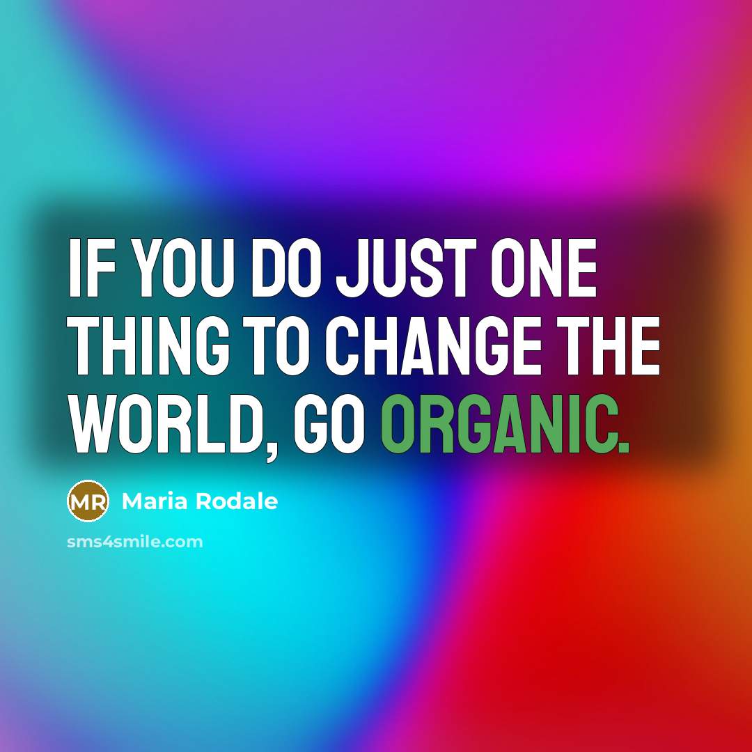 “If you do just one thing to change the world,…” quote by Maria Rodale