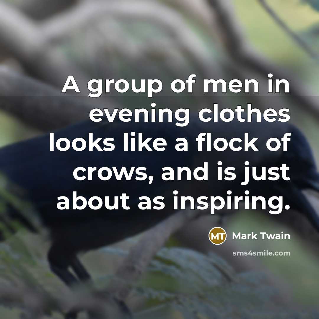 “A group of men in evening clothes looks like a…” quote by Mark Twain