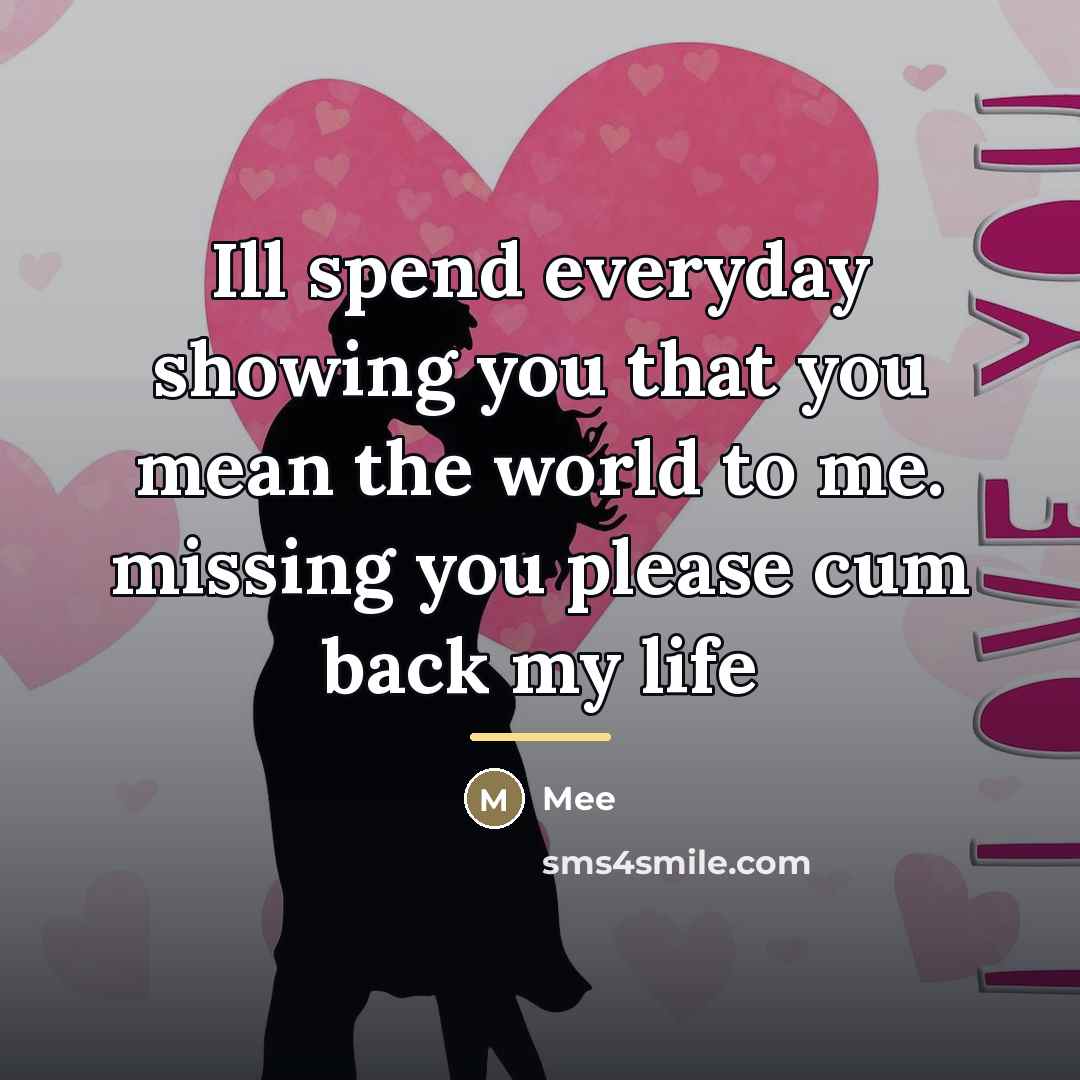 “Ill spend everyday showing you that you mean the world…” quote by Mee
