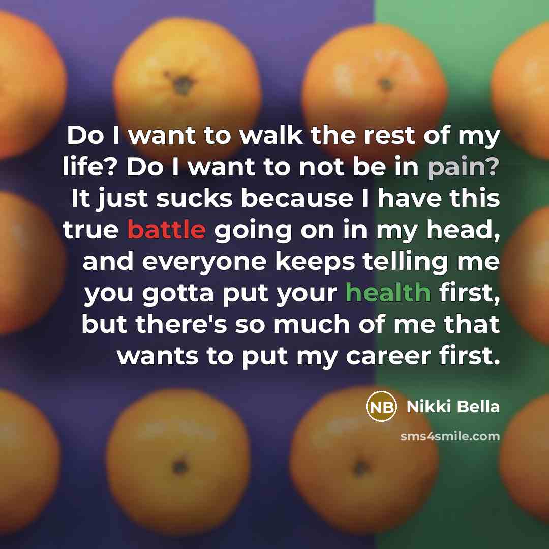“Do I want to walk the rest of my life?…” quote by Nikki Bella