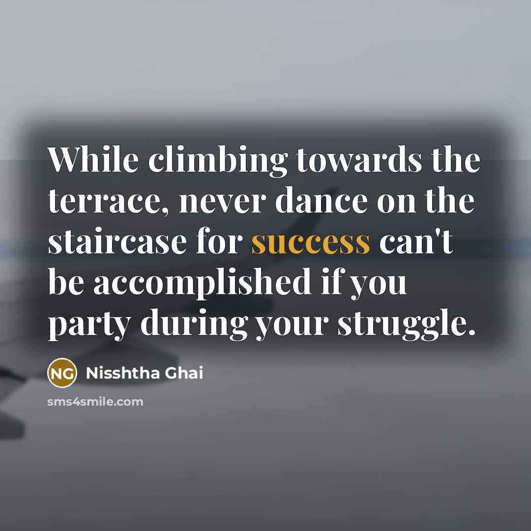 “While climbing towards the terrace, never dance on the staircase…” quote by Nisshtha Ghai