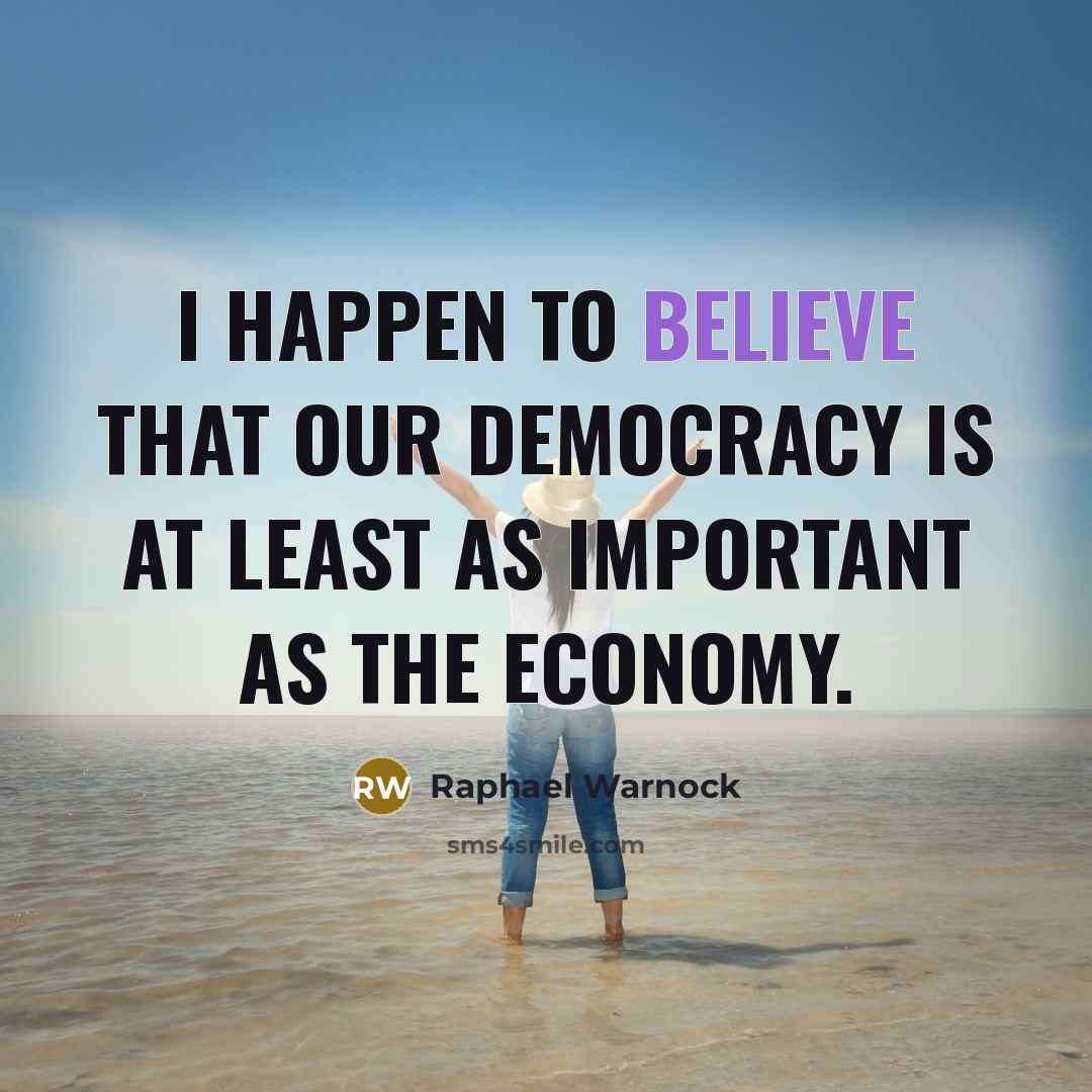 “I happen to believe that our democracy is at least…” quote by Raphael Warnock