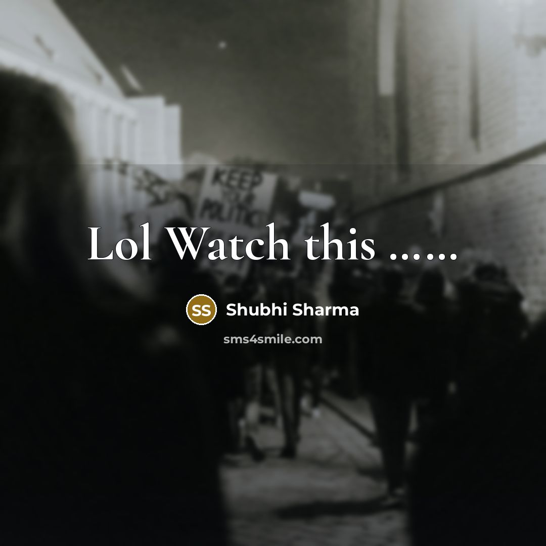 “Lol Watch this ............…” quote by Shubhi Sharma